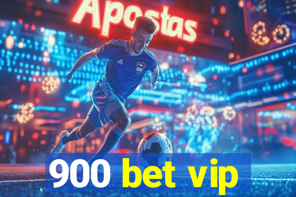 900 bet vip